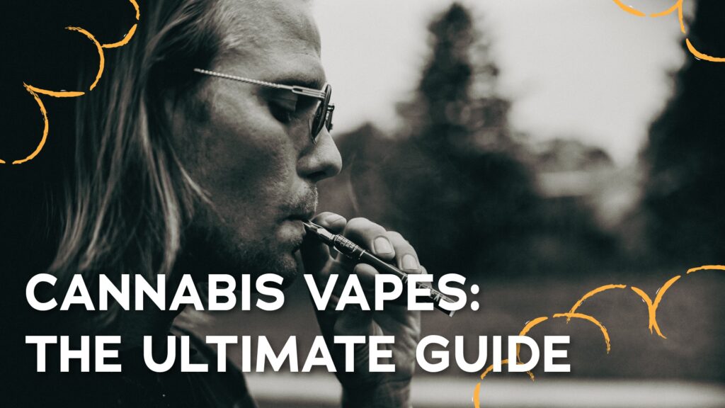 the ultimate guide to cannabis vapes